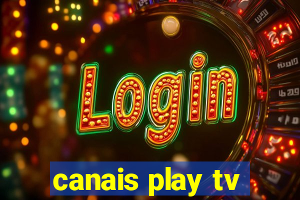 canais play tv